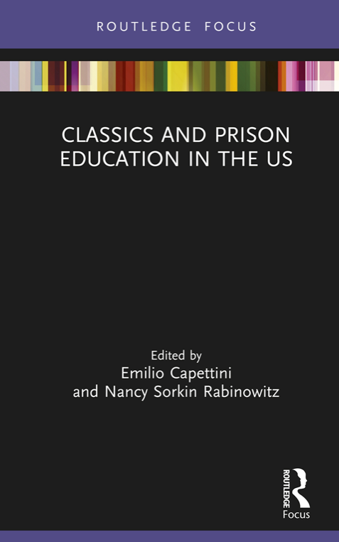 Book Cover for "Classics and Prison Education in the US" edited by Emilio Capettini and Nancy Sorkin Rabinowitz