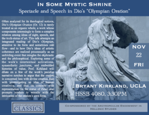 Bryant Kirkland (UCLA), “In Some Mystic Shrine: Spectacle and Speech in Dio’s Olympian Oration” @ HSSB 4080